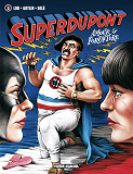 Superdupont - Tome 02 - Amour Et Forfaiture