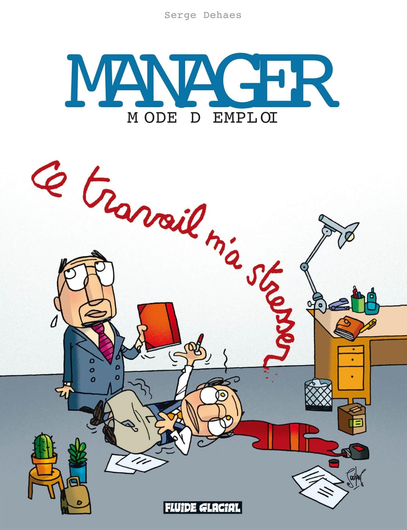 Manager Mode D'Emploi - Tome 02 - Ce Travail M'A Stresser