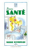 La Bibliotheque Du Dessinateur - Bonne Sante, Mode D'Emploi