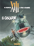 Treize (Xiii) Ancienne Collect - Xiii - Ancienne Collection - Tome 10 - El Cascador