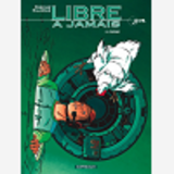 Libre A Jamais - Tome 2 - Exode