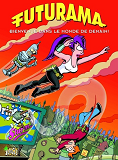 Futurama - Tome 1 Bienvenue Dans Le Monde De Demain - Vol01
