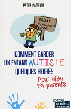 Comment Garder Un Enfant Autiste Quelques Heures Pour Aider Ses Parents