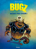Bugz T01 - Meme Pas Peur