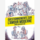 Questionnements Sur L'Amour Moderne - Ww
