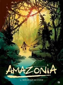 Amazonia T1 - Reportage En Enfer