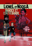 Lionel & Nooga - Tome 1 Bandes Et Contrebandes - Vol01
