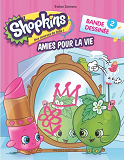 Shopkins - T02 - Amies Pour La Vie