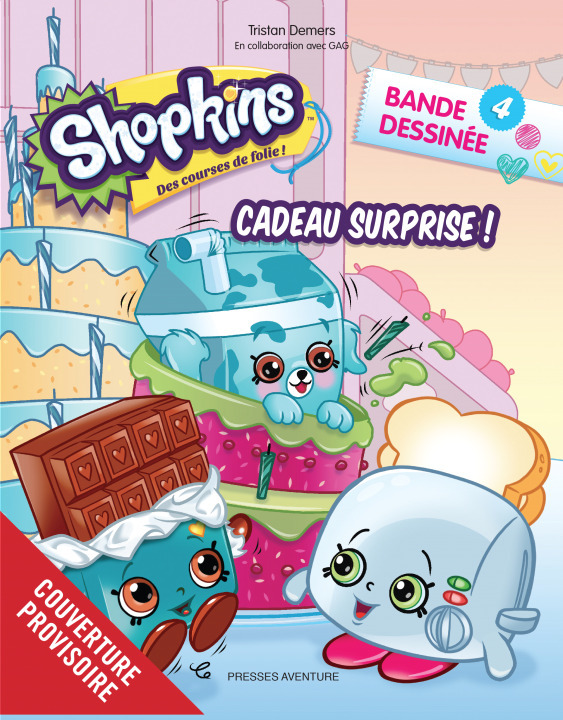 Shopkins - T04 - Shopkins Bd 4-Cadeau Surprise !
