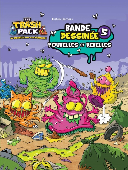 The Trash Pack T5 - Poubelles Et Rebelles