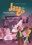 Jaze And Co - Tinquiete, Je Gere !