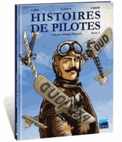 Histoires De Pilotes T03 - Celestin Adolphe Pegoud