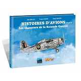 Histoires D'Avions T02 - Les Chasseurs De La Seconde Guerre