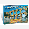 A La Decouverte Du Gard