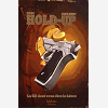 Hold-Up - La Bd Dont Vous Etes Le Heros