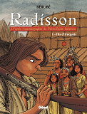 Radisson - Tome 01 - Fils D'Iroquois