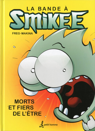 La Bande A Smikee Tome 1 Morts Et Fiers De L'Etre - Vol01