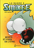 La Bande A Smikee Tome 1 Morts Et Fiers De L'Etre - Vol01