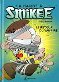 La Bande A Smikee Tome 2 Le Retour Du Vampire - Vol02