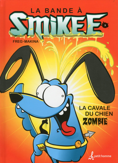 La Bande A Smikee - Tome 3 La Cavale Du Chien Zombie - Vol03