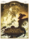 Liaisons Dangereuses - Preliminaires - Tome 03 - L'Hallali Des Amants