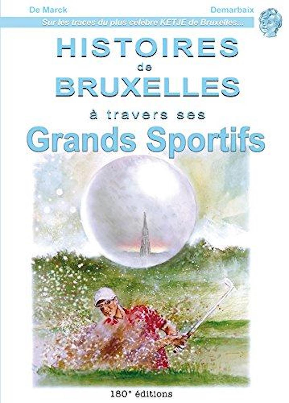 Histoires De Bruxelles A Travers Ses Grands Sportifs