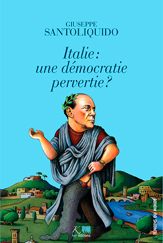Italie:Une Democratie Pervertie?. 13 Mois En Berlusconie