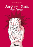 Angry Mum - Tome 02 - Voit Rouge