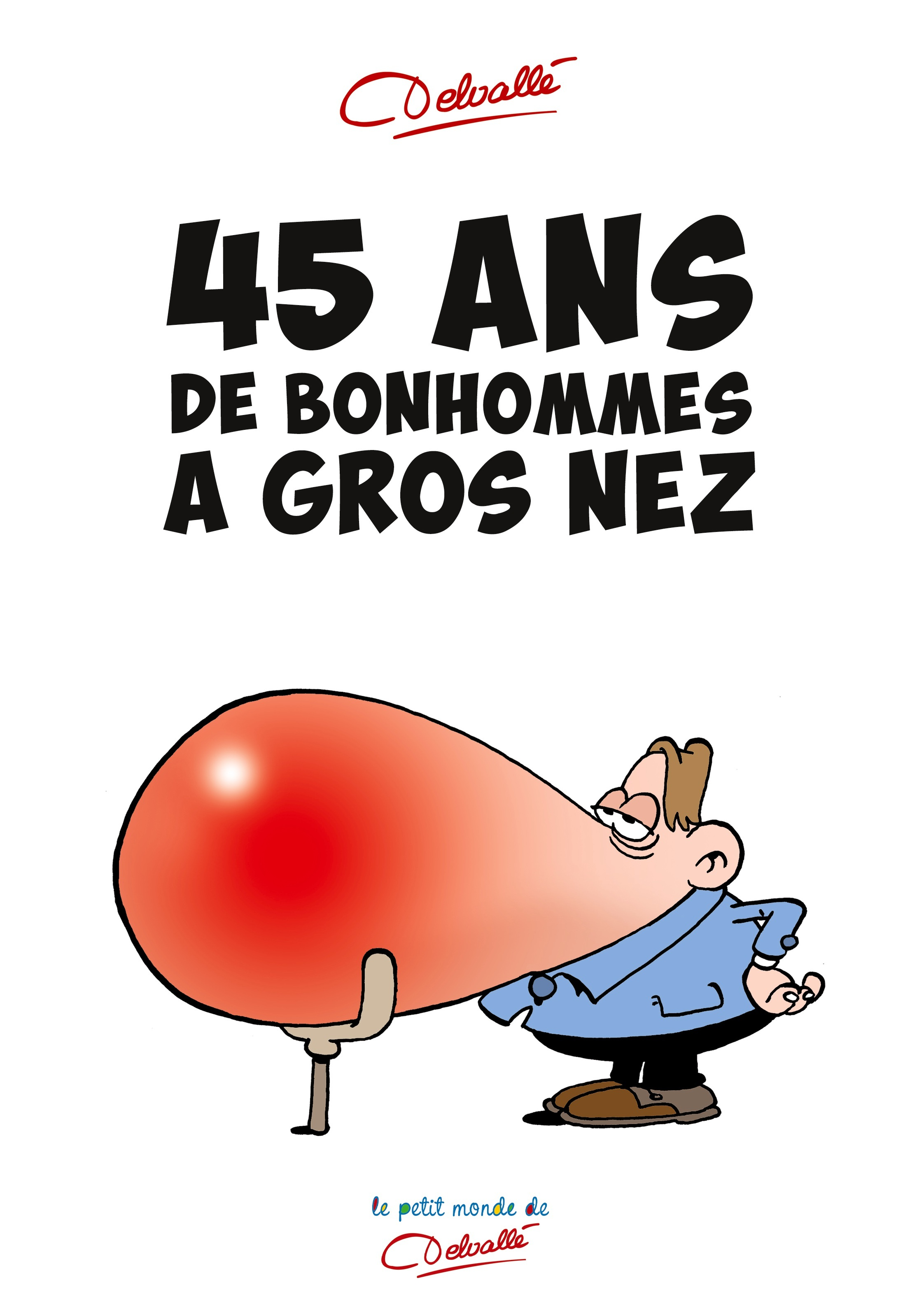 45 Ans De Bonhommes A Gros Nez