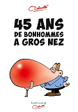 45 Ans De Bonhommes A Gros Nez