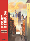 Projet Bermuda, Tome 1. Histoires Plus Ou Moins Courtes