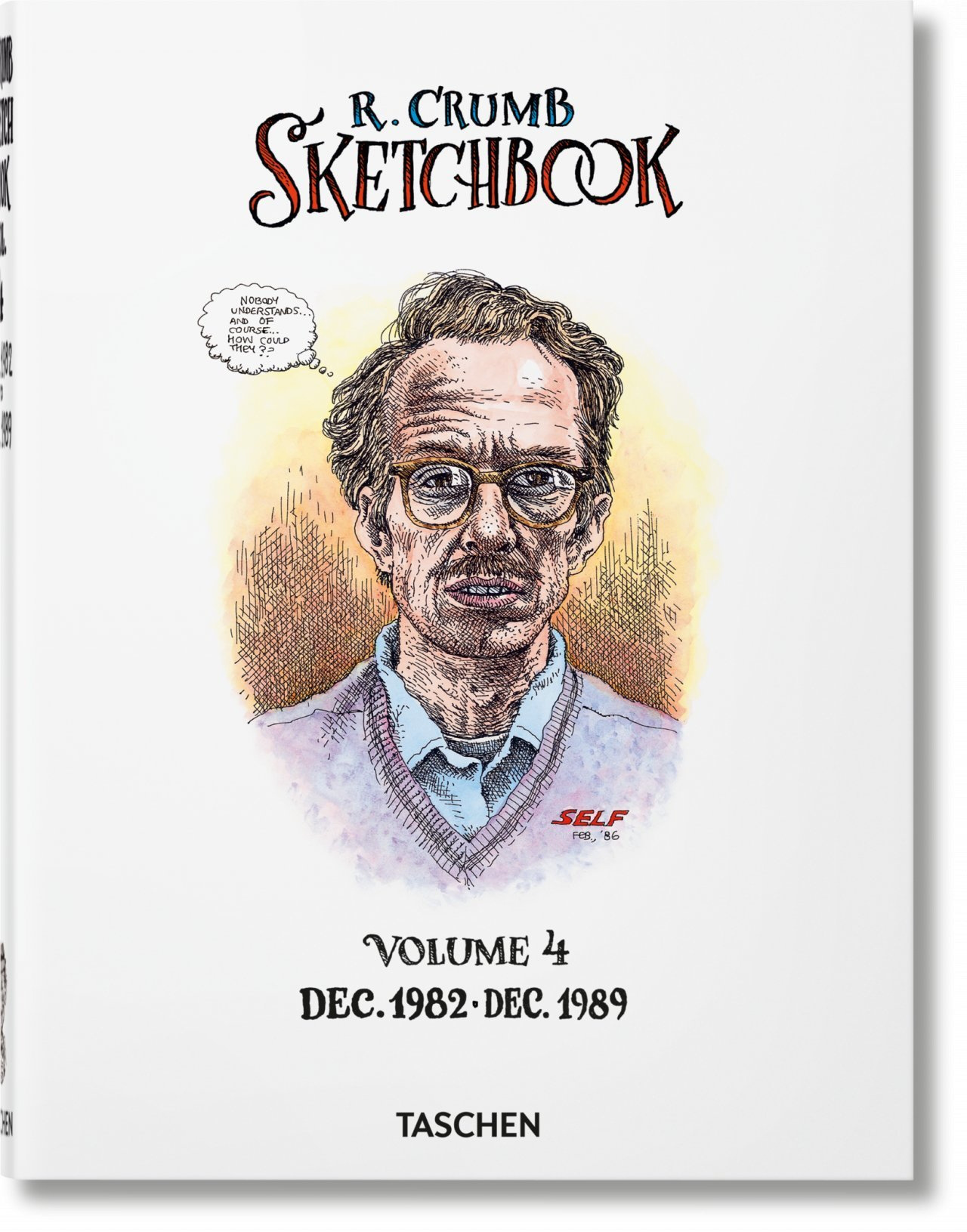 Robert Crumb. Sketchbook Vol. 4. 1982-1989 - Robert Crumb. Sketchbook, Vol 4: 1982 1989