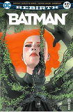 Batman Rebirth 21 Sous Le Charme De Poison Ivy !