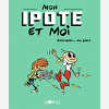 Mon Ipote Et Moi, Tome 02 - Explosion D'Amitie