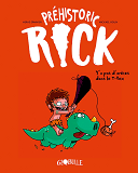 Prehistoric Rick, Tome 01 - Y'A Pas D'Aretes Dans Le T-Rex