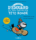 Edouard Et Son Chevalier Tete-Ronde T.1