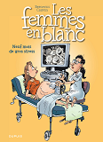 Les Femmes En Blanc - Tome 36 - Neuf Mois De Gros Stress (Ope Ete 2020)