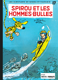 Spirou Et Fantasio - Tome 17 - Spirou Et Les Hommes-Bulles (Ope Ete 2020)