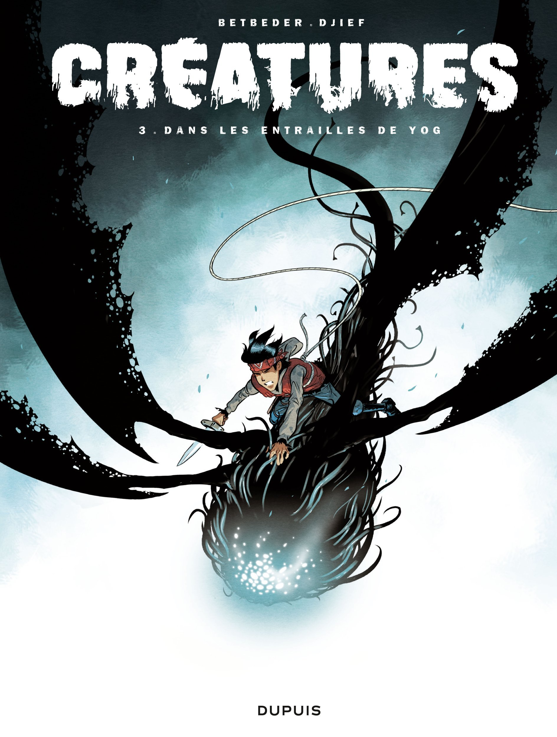 CREATURES - TOME 3 - DANS LES ENTRAILLES DE YOG