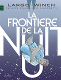 Largo Winch - Tome 23 - La Frontiere De La Nuit  / Edition Augmentee, Documentee