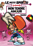 LE PETIT SPIROU PRESENTE... - TOME 5 - MON TENDRE AMOUR / EDITION SPECIALE (OPE ETE 2022)