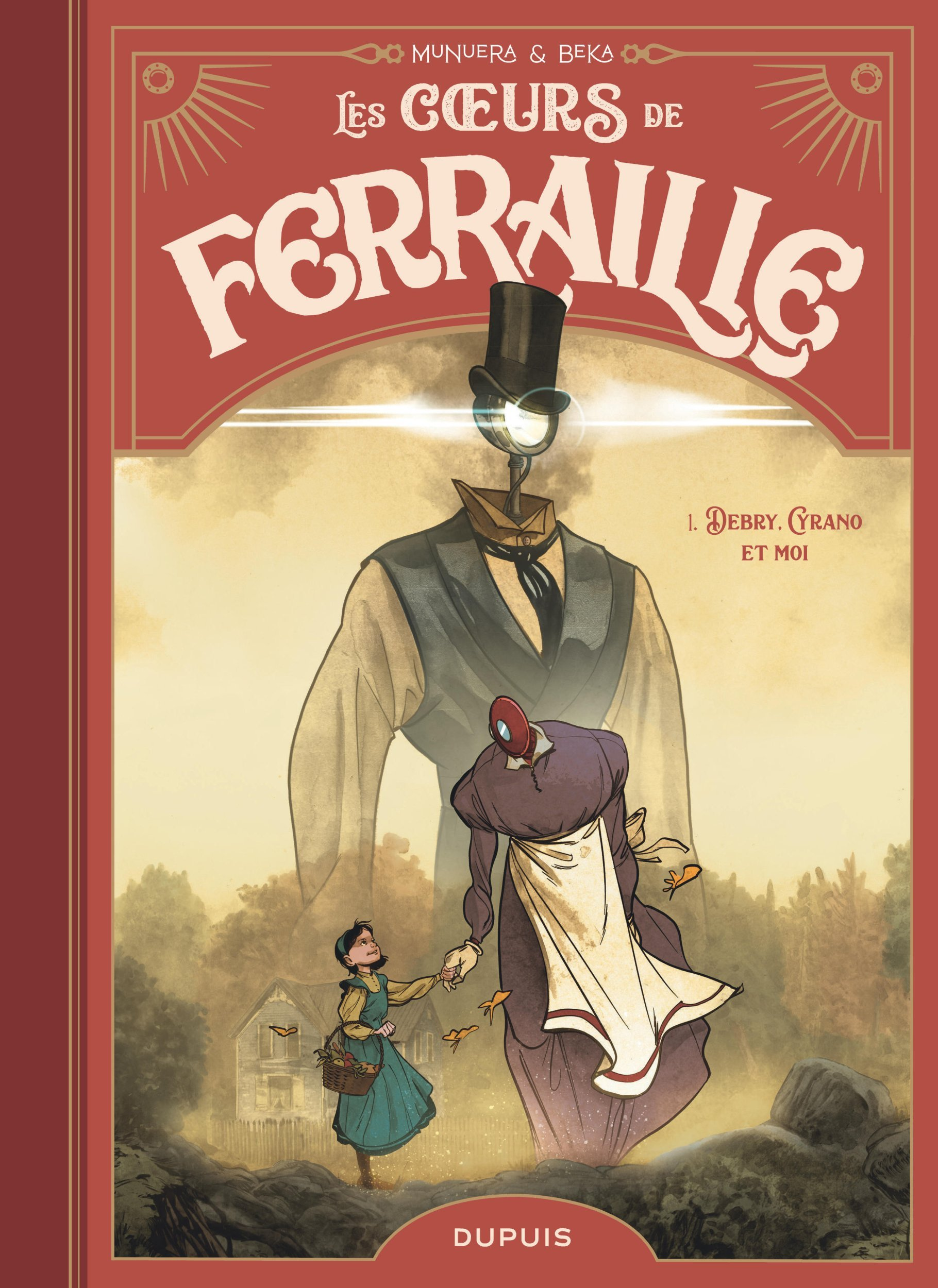 LES COEURS DE FERRAILLE - LES C URS DE FERRAILLE - TOME 1 - DEBRY, CYRANO ET MOI