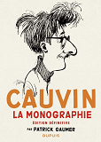 MONOGRAPHIE DE CAUVIN / NOUVELLE EDITION (EDITION DEFINITIVE)