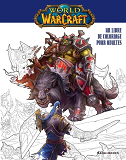 Warcraft : Un Livre De Coloriage Pour Adultes