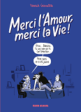 Merci L'Amour, Merci La Vie ! - Tome 02