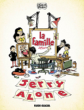 LA FAMILLE SELON JERRY ALONE - TOME 01