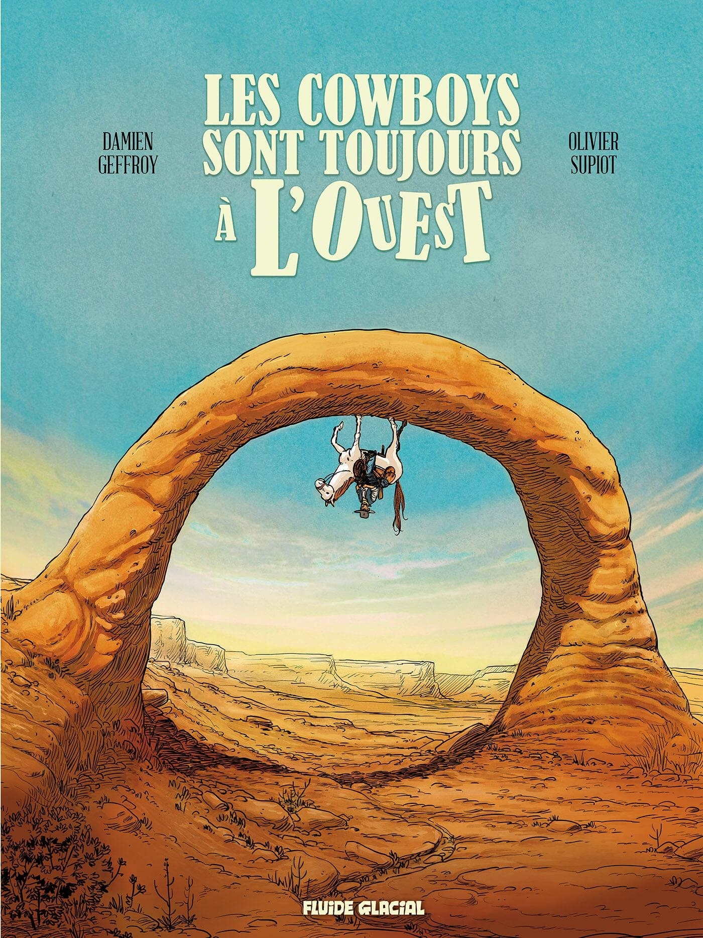 LES COWBOYS SONT TOUJOURS A L'OUEST - T01 - LES COWBOYS SONT TOUJOURS A L'OUEST