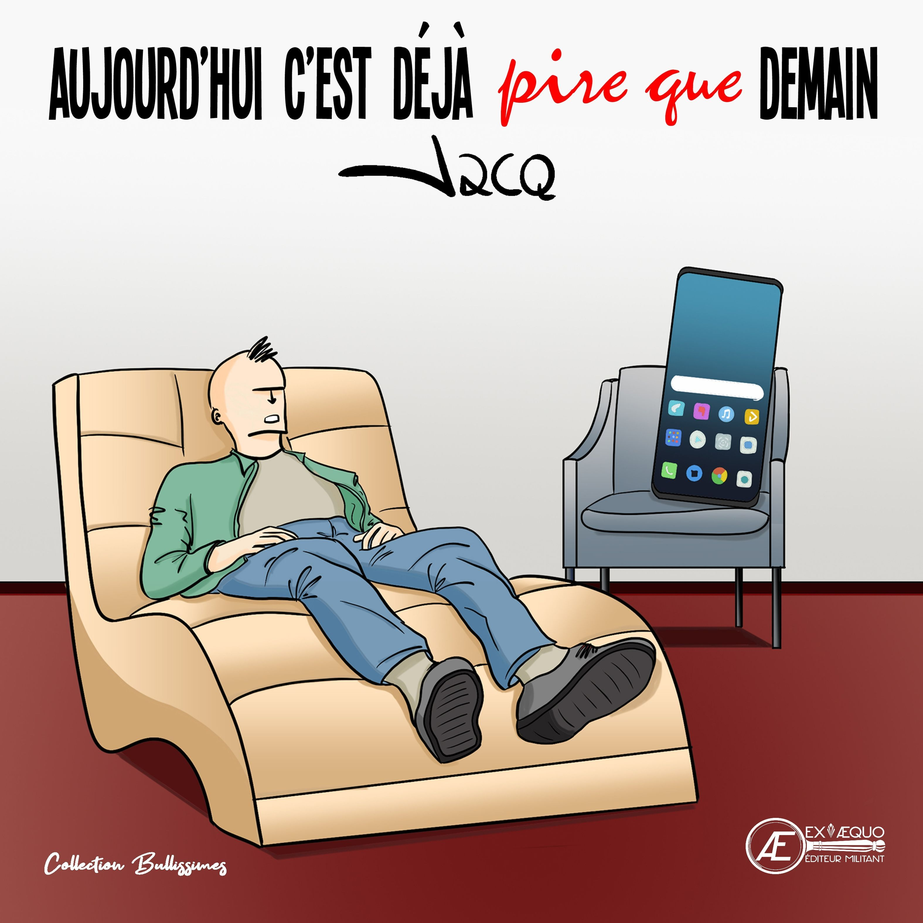 AUJOURD'HUI C'EST DEJA PIRE QUE DEMAIN