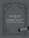 Coffret World Of Warcraft : A La Decouverte D'Azeroth (Les Royaumes De L'Est + Kalimdor)