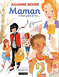 MAMAN N'EST PAS D'ICI...